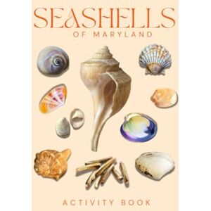 Doon, Ms Rey Seashells of Maryland Activity Book: Beachcomber's Guide to the Coastal Treasures of the Old Line State! (Maryland Nature Explorer Series) Doon, Ms Rey Seashells of Maryland Activity Book: Beachcomber's Guide to the Coastal Treasures of the Old Line State! (Maryland Nature Explorer Series)