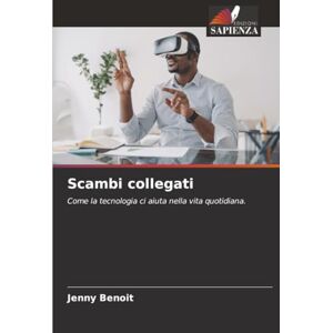 Benoit, Jenny Scambi collegati: Come la tecnologia ci aiuta nella vita quotidiana. Benoit, Jenny Scambi collegati: Come la tecnologia ci aiuta nella vita quotidiana.