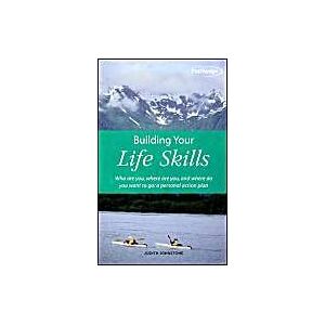 Johnstone, Judith Building Your Life Skills: Who are you, where are you, and where do you want to go: a personal action plan: Who are You, and Where do You Want to Go a Personal Action Plan Johnstone, Judith Building Your Life Skills: Who are you, where are you, and where do you want to go: a personal action plan: Who are You, and Where do You Want to Go a Personal Action Plan