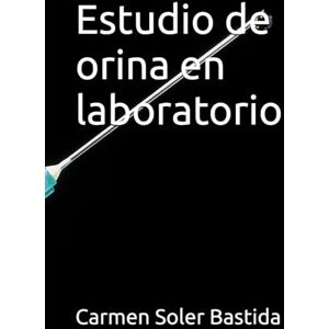 Soler Bastida, Carmen Estudio de orina en laboratorio Soler Bastida, Carmen Estudio de orina en laboratorio