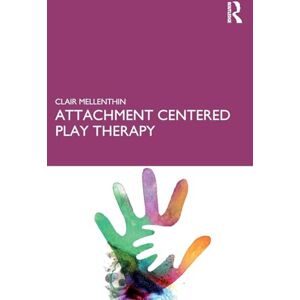 Mellenthin, Clair Attachment Centered Play Therapy Mellenthin, Clair Attachment Centered Play Therapy