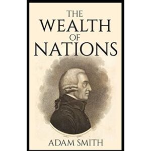 Smith, Adam The Wealth Of Nations Smith, Adam The Wealth Of Nations