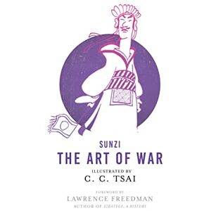Sunzi, Sunzi The Art of War – An Illustrated Edition: 3 (The Illustrated Library of Chinese Classics) Sunzi, Sunzi The Art of War – An Illustrated Edition: 3 (The Illustrated Library of Chinese Classics)