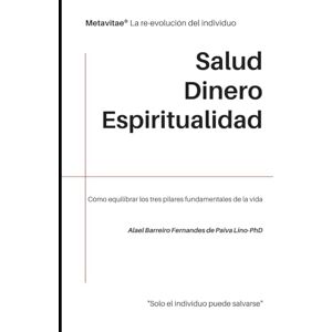 Fernandes MetaVitae®. Salud, Dinero y Espiritualidad: Cómo equilibrar los tres pilares fundamentales de la vida Fernandes MetaVitae®. Salud, Dinero y Espiritualidad: Cómo equilibrar los tres pilares fundamentales de la vida