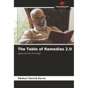 Derra, Abdoul Hamid The Table of Remedies 2.0: Aging and the Third Age Derra, Abdoul Hamid The Table of Remedies 2.0: Aging and the Third Age