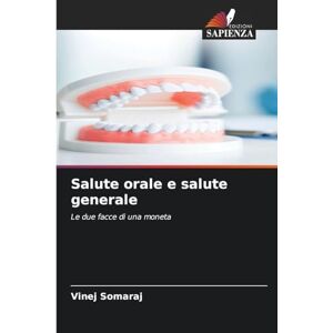 Somaraj, Vinej Salute orale e salute generale: Le due facce di una moneta Somaraj, Vinej Salute orale e salute generale: Le due facce di una moneta