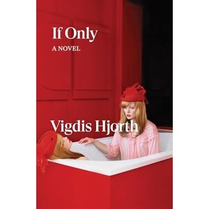 Hjorth, Vigdis If Only: a novel (Verso Fiction) Hjorth, Vigdis If Only: a novel (Verso Fiction)
