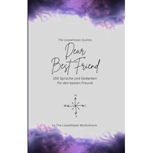 Multiversum, The Lovewhisper Dear Best Friend, Für den besten Freund der Welt: 150 Sprüche und Gedanken für den besten Freund, Geschenkbuch, purple (Quotes for Someone Special deutsch) Multiversum, The Lovewhisper Dear Best Friend, Für den besten Freund der Welt: 150 Sprüche und Gedanken für den besten Freund, Geschenkbuch, purple (Quotes for Someone Special deutsch)
