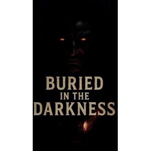 Sharp Buried in The Darkness: 1 (Darkbound Saga) Sharp Buried in The Darkness: 1 (Darkbound Saga)