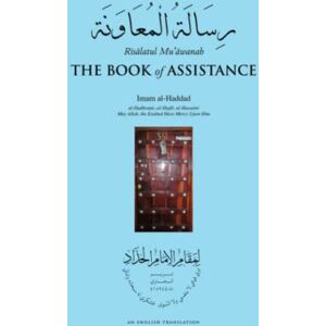 Al-Haddad, Imam Abdullah Alwi The Book of Assistance Al-Haddad, Imam Abdullah Alwi The Book of Assistance