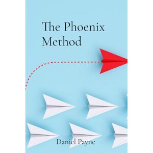 Payne, Daniel The Phoenix Method Payne, Daniel The Phoenix Method