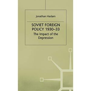 Haslam, J. Soviet Foreign Policy, 1930-33 (Studies in Soviet History and Society) Haslam, J. Soviet Foreign Policy, 1930-33 (Studies in Soviet History and Society)