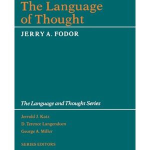 Fodor, Jerry A. The Language of Thought: 5 (Language and Thought) Fodor, Jerry A. The Language of Thought: 5 (Language and Thought)
