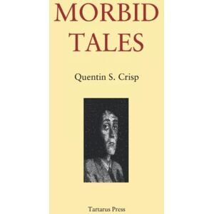 Crisp, Quentin S. Morbid Tales Crisp, Quentin S. Morbid Tales