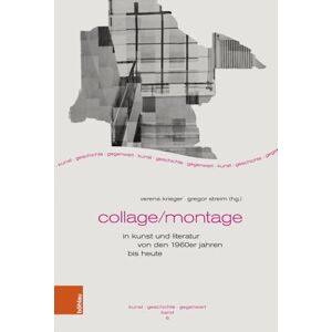 Collage/Montage in Kunst Und Literatur Von Den 1960er Jahren Bis Heute (Kunst Geschichte Gegenwart, 6) Collage/Montage in Kunst Und Literatur Von Den 1960er Jahren Bis Heute (Kunst Geschichte Gegenwart, 6)