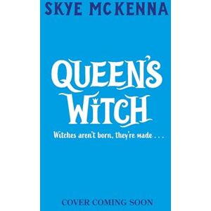 McKenna, Skye Hedgewitch: Queen's Witch: Book 5: The enchanting series brimming with mystery and magic McKenna, Skye Hedgewitch: Queen's Witch: Book 5: The enchanting series brimming with mystery and magic