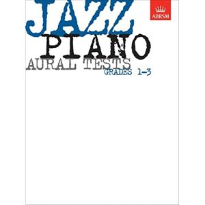 DIVERS AUTEURS Jazz Piano Aural Tests, Grades 1-3 (ABRSM Exam Pieces) DIVERS AUTEURS Jazz Piano Aural Tests, Grades 1-3 (ABRSM Exam Pieces)