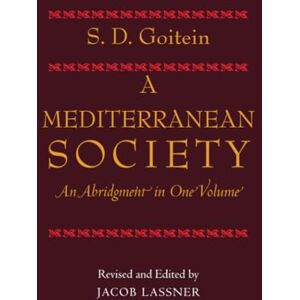 Goitein, S. D. Mediterranean Society, An Abridgment in One Volume Goitein, S. D. Mediterranean Society, An Abridgment in One Volume