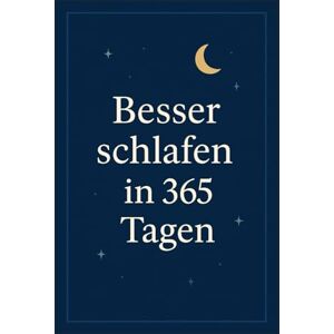 Ehrenwald, Thomas Besser schlafen in 365 Tagen: Jeden Tag eine Seite, die dein Leben verändert Ehrenwald, Thomas Besser schlafen in 365 Tagen: Jeden Tag eine Seite, die dein Leben verändert