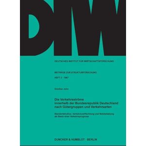 John, Günther Die Verkehrsströme innerhalb der Bundesrepublik Deutschland nach Gütergruppen und Verkehrsarten.: Standortstruktur, Verkehrsverflechtung und ... Beiträge zur Strukturforschung) John, Günther Die Verkehrsströme innerhalb der Bundesrepublik Deutschland nach Gütergruppen und Verkehrsarten.: Standortstruktur, Verkehrsverflechtung und ... Beiträge zur Strukturforschung)