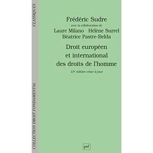 Sudre, Frédéric Droit européen et international des droits de l'homme Sudre, Frédéric Droit européen et international des droits de l'homme
