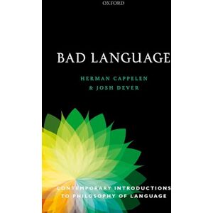 Cappelen, Herman Bad Language (Contemporary Introductions to Philosophy of Language) Cappelen, Herman Bad Language (Contemporary Introductions to Philosophy of Language)