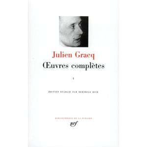 Gracq, Julien Uvres Completes: Tome 1: 354 (Bibliotheque de la Pleiade) Gracq, Julien Uvres Completes: Tome 1: 354 (Bibliotheque de la Pleiade)