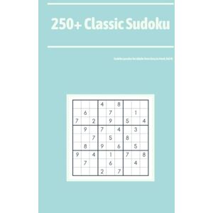 Path, P.Q. 250+ Classic Sudoku: Sudoku puzzles for Adults from Easy to Hard, Vol III Path, P.Q. 250+ Classic Sudoku: Sudoku puzzles for Adults from Easy to Hard, Vol III
