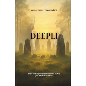 Vérité, Yannick DEEPLI: L'Histoire vraie de la naissance d'une méthode qui relie les âmes à travers le temps Vérité, Yannick DEEPLI: L'Histoire vraie de la naissance d'une méthode qui relie les âmes à travers le temps