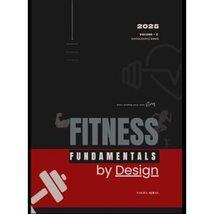 Iqbal, Talha Fitness Fundamentals by Design: start writing your own story Iqbal, Talha Fitness Fundamentals by Design: start writing your own story