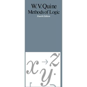 W. V. Quine Methods of Logic: Fourth Edition W. V. Quine Methods of Logic: Fourth Edition