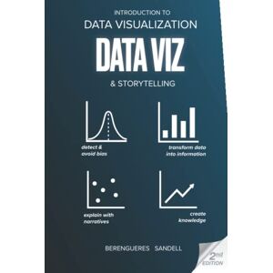 Berengueres, Jose Introduction to Data Visualization & Storytelling: A Guide For The Data Scientist (Visual Thinking) Berengueres, Jose Introduction to Data Visualization & Storytelling: A Guide For The Data Scientist (Visual Thinking)