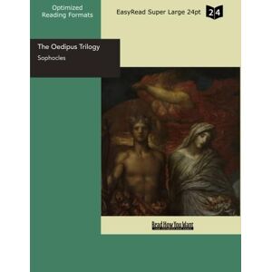 Sophocles The Oedipus Trilogy (EasyRead Super Large 24pt Edition) Sophocles The Oedipus Trilogy (EasyRead Super Large 24pt Edition)
