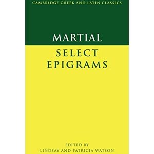 Martial : Select Epigrams (Cambridge Greek and Latin Classics) Martial : Select Epigrams (Cambridge Greek and Latin Classics)