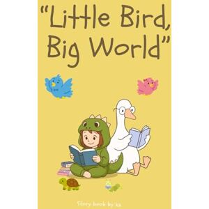 X, Pangur Little Bird Big world: A soft story of courage, kindness, and finding your wings X, Pangur Little Bird Big world: A soft story of courage, kindness, and finding your wings