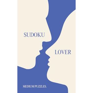 Ease, Rebecca Sudoku Lover — Pretty Puzzle Book: 200 Medium Large Print Sudoku Puzzles For Adults (Beauty & Brains Stylish Sudoku Series) Ease, Rebecca Sudoku Lover — Pretty Puzzle Book: 200 Medium Large Print Sudoku Puzzles For Adults (Beauty & Brains Stylish Sudoku Series)