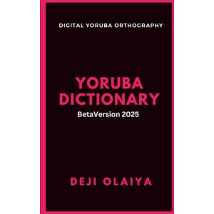 Olaiya, Mr Deji Yoruba Dictionary Olaiya, Mr Deji Yoruba Dictionary