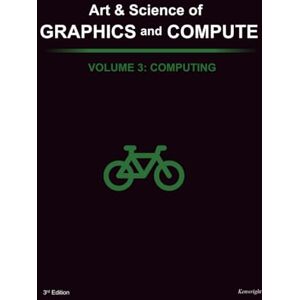 Kenwright Art & Science of Graphics and Compute Volume 3: Computing Kenwright Art & Science of Graphics and Compute Volume 3: Computing
