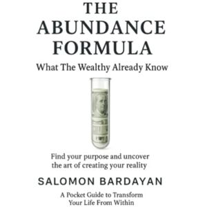 Salomon The Formula for Abundance What the Rich Already Know: To Live Your Best Life Salomon The Formula for Abundance What the Rich Already Know: To Live Your Best Life