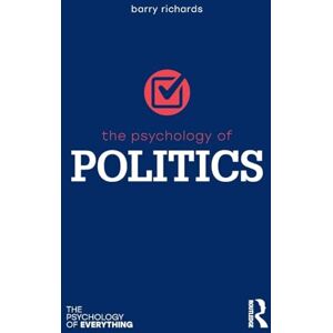 Richards, Barry POLITICS (The Psychology of Everything) Richards, Barry POLITICS (The Psychology of Everything)