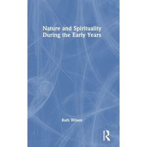Wilson Nature and Spirituality During the Early Years Wilson Nature and Spirituality During the Early Years