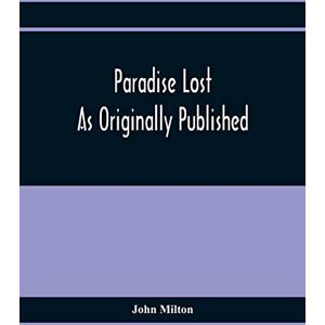 Milton Paradise Lost As Originally Published Milton Paradise Lost As Originally Published