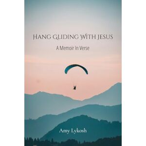 Lykosh, Amy Hang Gliding with Jesus Lykosh, Amy Hang Gliding with Jesus