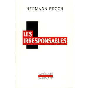 Broch, Hermann Les irresponsables (L'IMAGINAIRE) Broch, Hermann Les irresponsables (L'IMAGINAIRE)