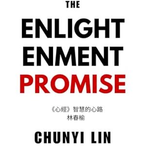Lin, Chunyi The Enlightenment Promise: A Wisdom Journey of Your Heart- The Heart Sutra Lin, Chunyi The Enlightenment Promise: A Wisdom Journey of Your Heart- The Heart Sutra