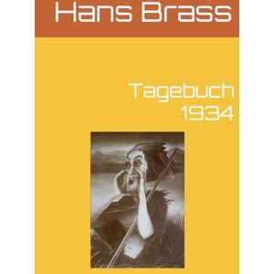 Brass, Hans Tagebuch 1934 Brass, Hans Tagebuch 1934