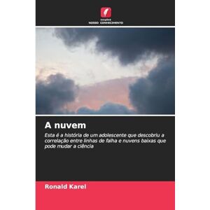 Karel, Ronald A nuvem: Esta é a história de um adolescente que descobriu a correlação entre linhas de falha e nuvens baixas que pode mudar a ciência Karel, Ronald A nuvem: Esta é a história de um adolescente que descobriu a correlação entre linhas de falha e nuvens baixas que pode mudar a ciência
