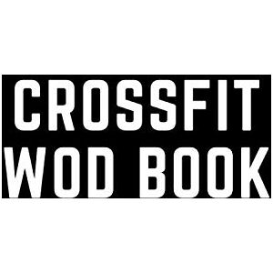 Organized, Be crossfit WOD book: wod log book, crossfit workout book, training diary, Exercise Planner for 200 days for women and men Organized, Be crossfit WOD book: wod log book, crossfit workout book, training diary, Exercise Planner for 200 days for women and men