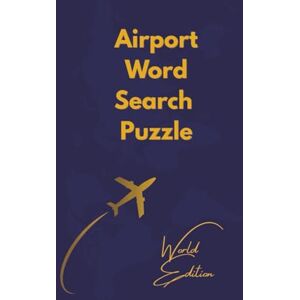 Publishing, Gate A Airport Word Search: World Edition – 100 Airport Code Puzzles from Around the Globe: Solve 100 Airport Word Search Puzzles, A Fun and Educational ... Code Puzzle Series (by Gate A Publishing)) Publishing, Gate A Airport Word Search: World Edition – 100 Airport Code Puzzles from Around the Globe: Solve 100 Airport Word Search Puzzles, A Fun and Educational ... Code Puzzle Series (by Gate A Publishing))