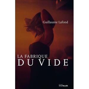 Lafond, Guillaume La Fabrique du vide Lafond, Guillaume La Fabrique du vide